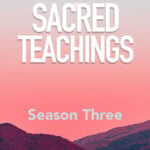 The Sacred Teachings Podcast